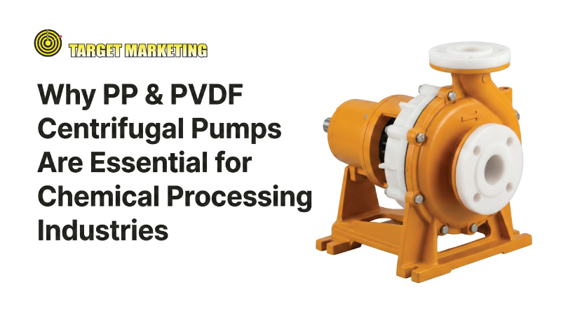 Why PP & PVDF Centrifugal Pumps Are Essential for Chemical Processing Industries